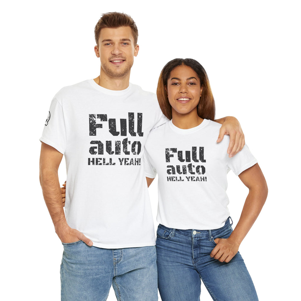 FULL AUTO HELL YEAH! T SHIRT