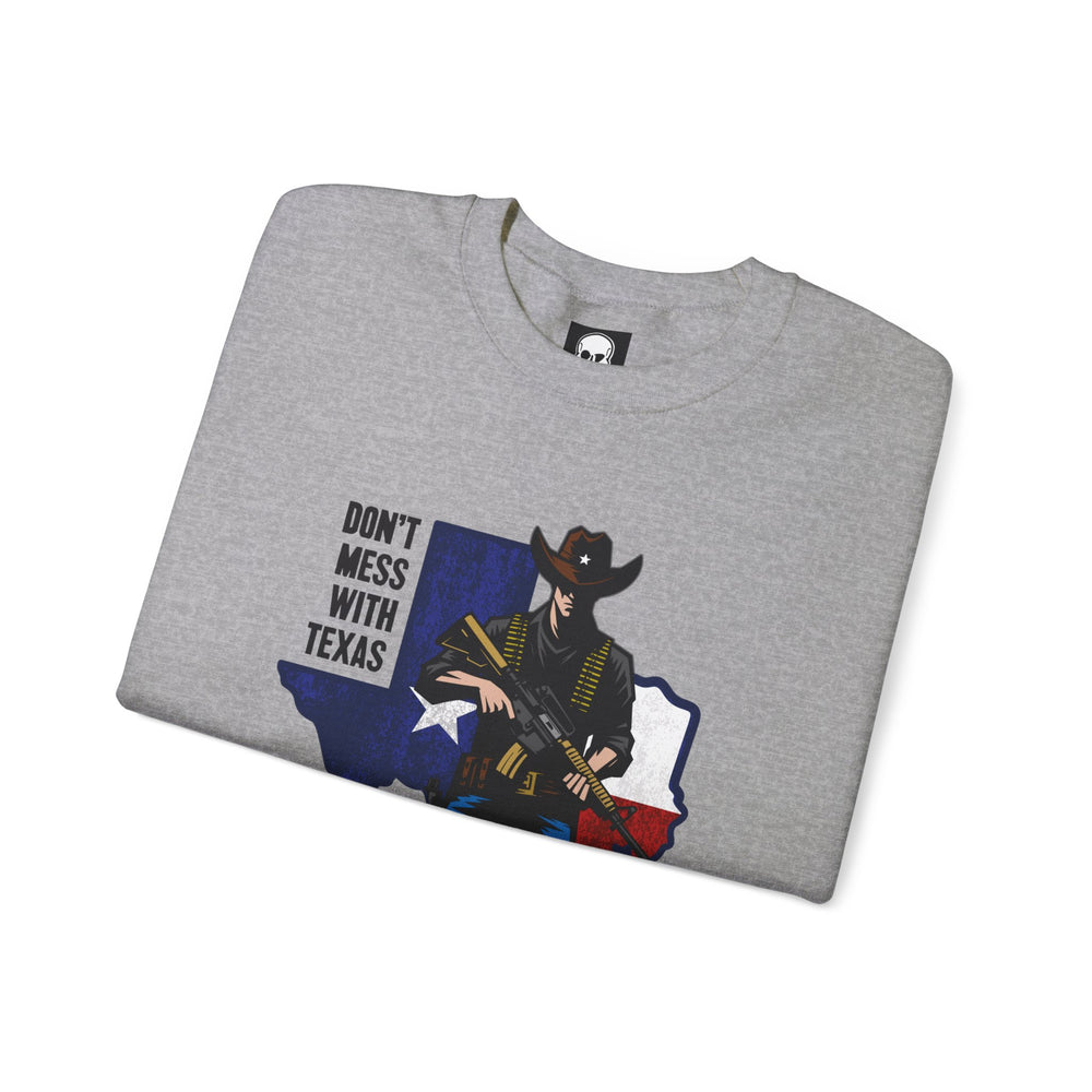 COWBOY DON'T MESS WITH TEXAS SWEATSHIRT