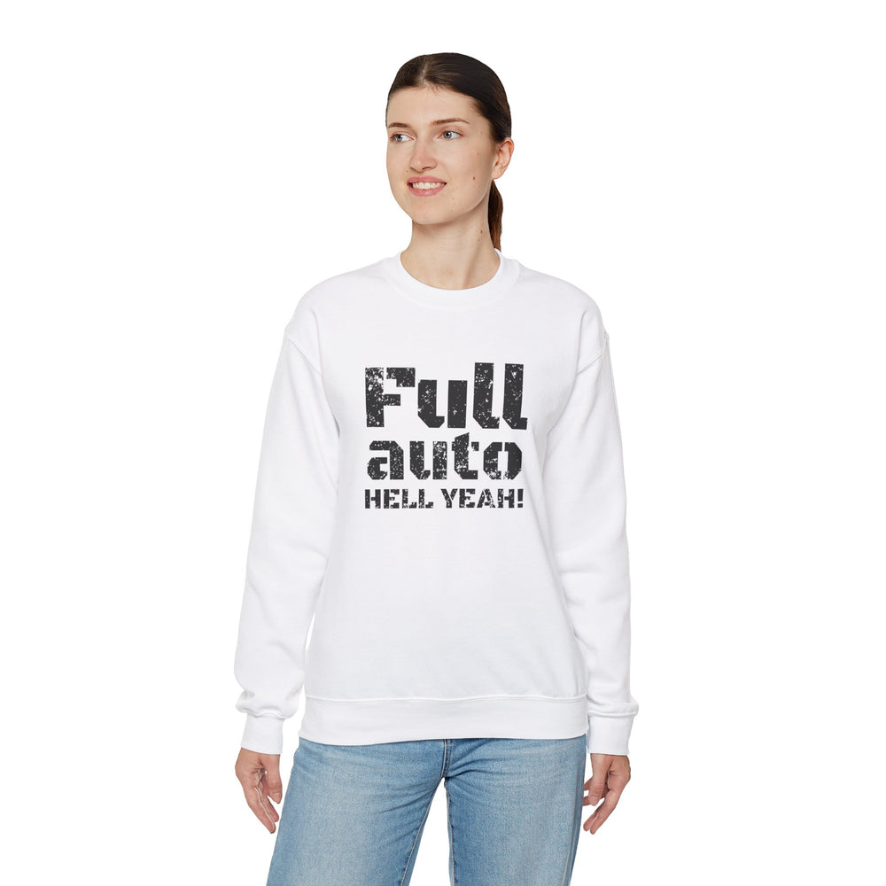 FULL AUTO HELL YEAH! SWEATSHIRT