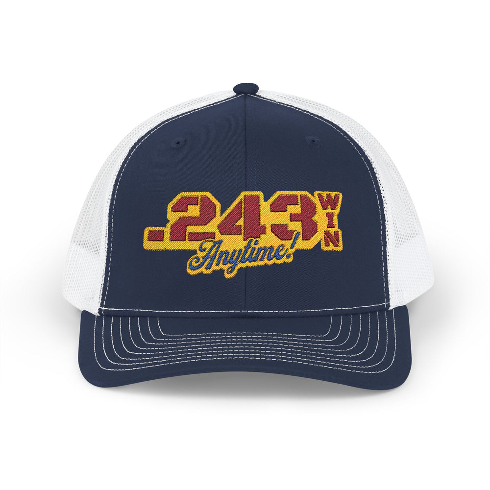 .243 WIN ANYTIME TRUCKER HAT