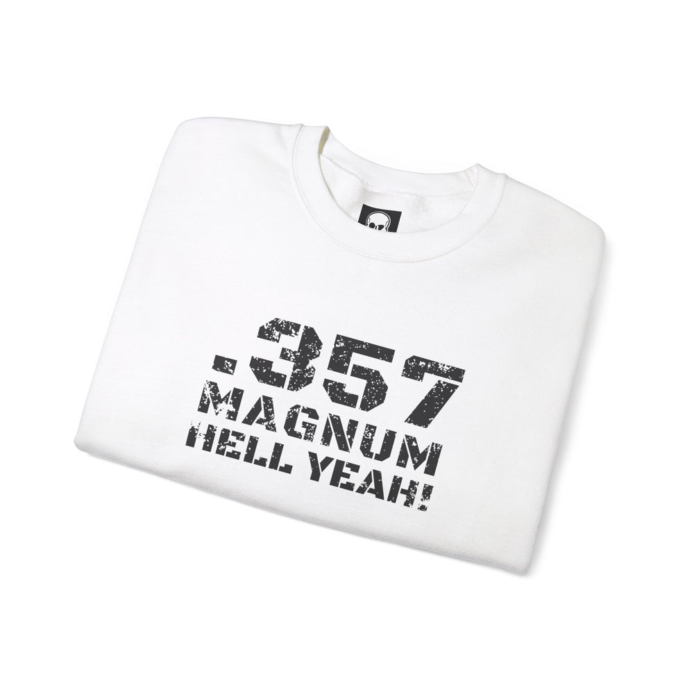 .357 MAGNUM HELL YEAH! SWEATSHIRT