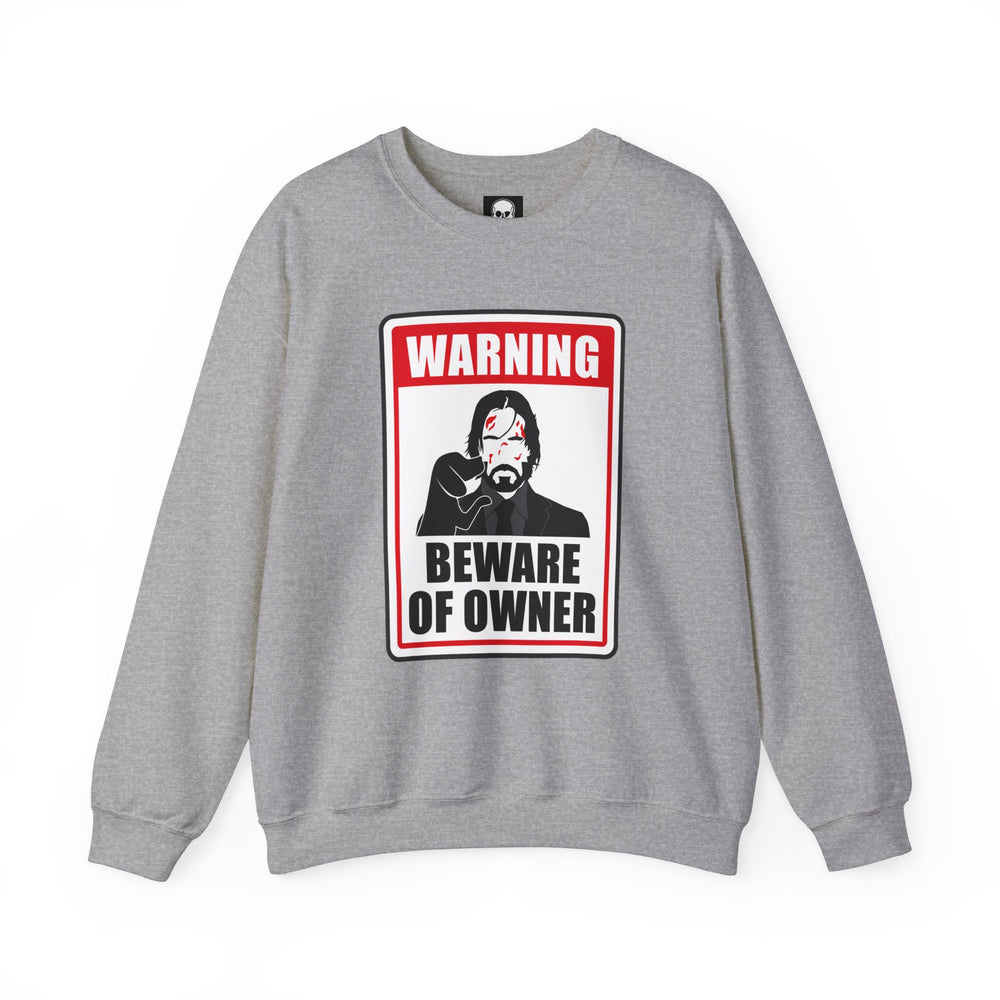 WICK BEWARE OF OWNER SWEATSHIRT