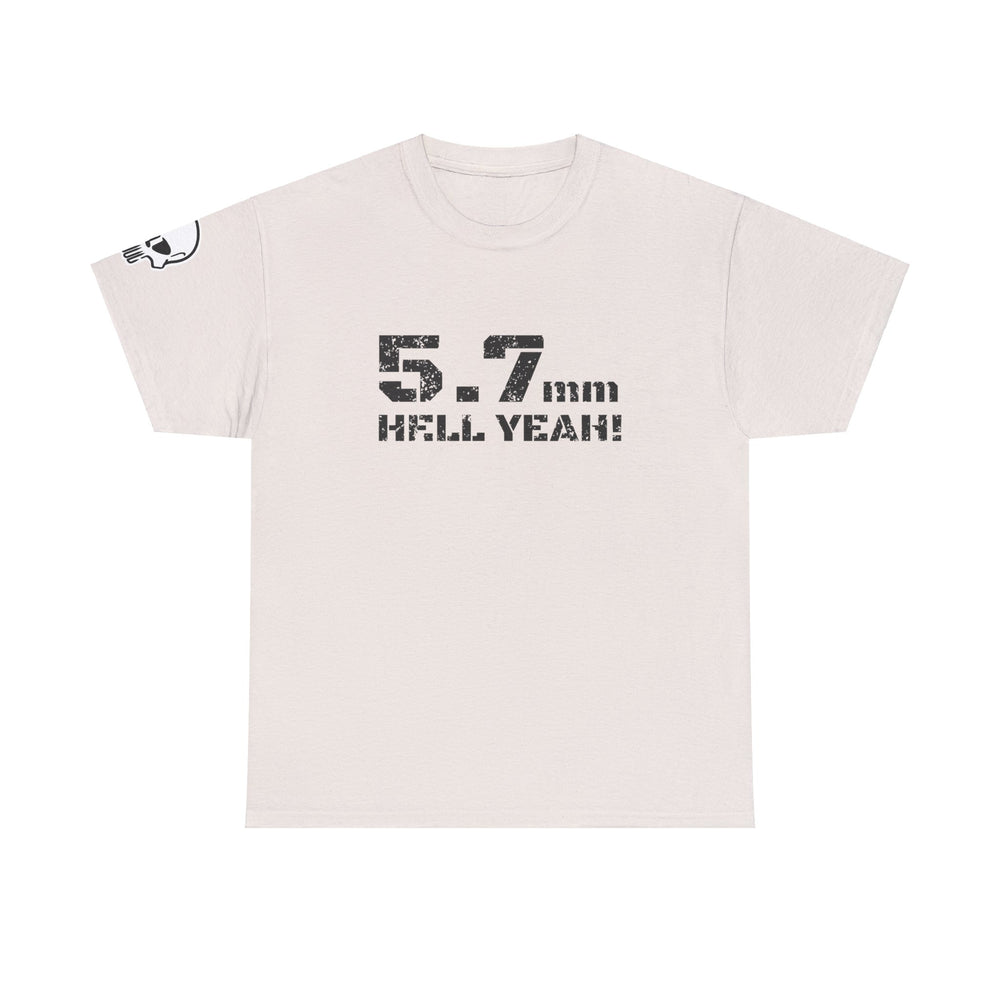 5.7 MM HELL YEAH! T SHIRT