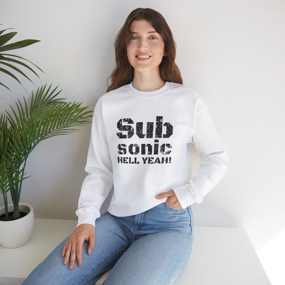 SUB SONIC HELL YEAH! SWEATSHIRT