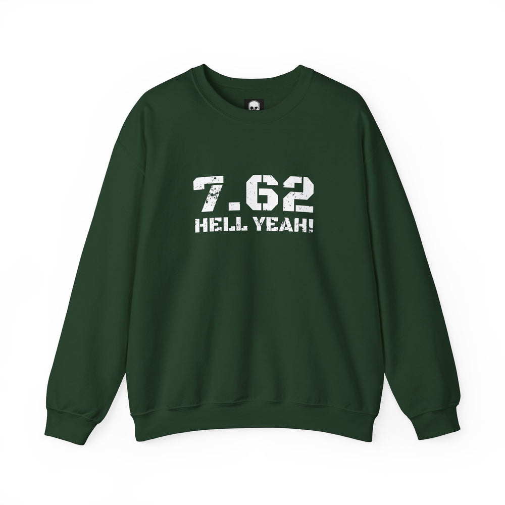 7.62 MM HELL YEAH! SWEATSHIRT