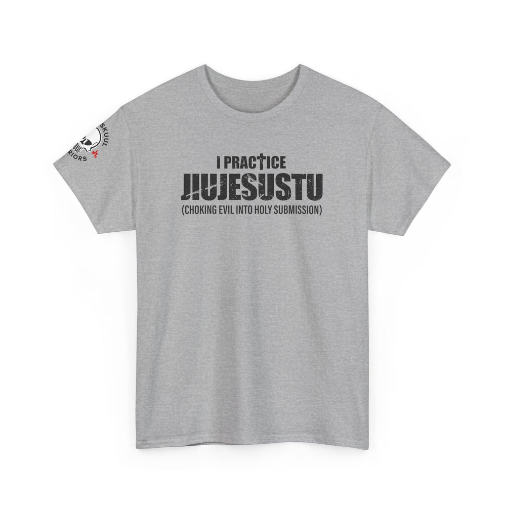 I PRACTICE JIUJESUSTU T SHIRT