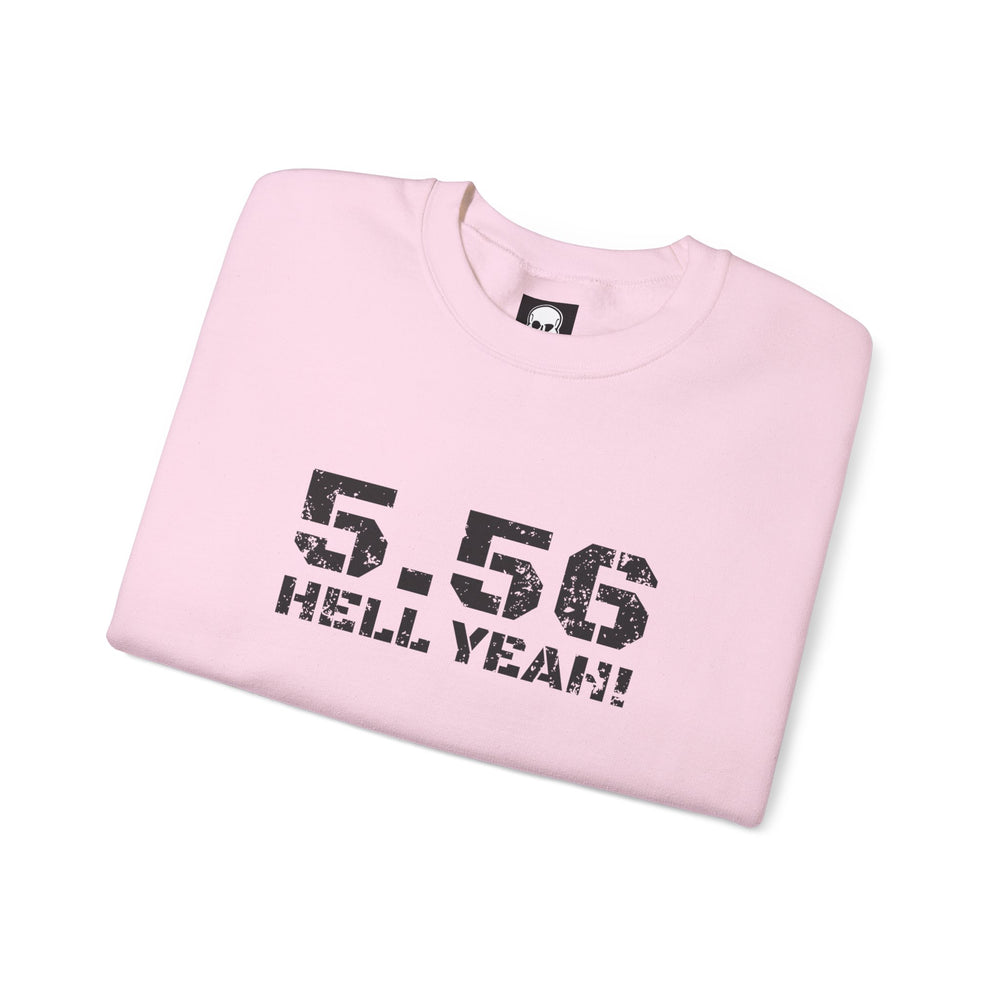 5.56 MM HELL YEAH! SWEATSHIRT