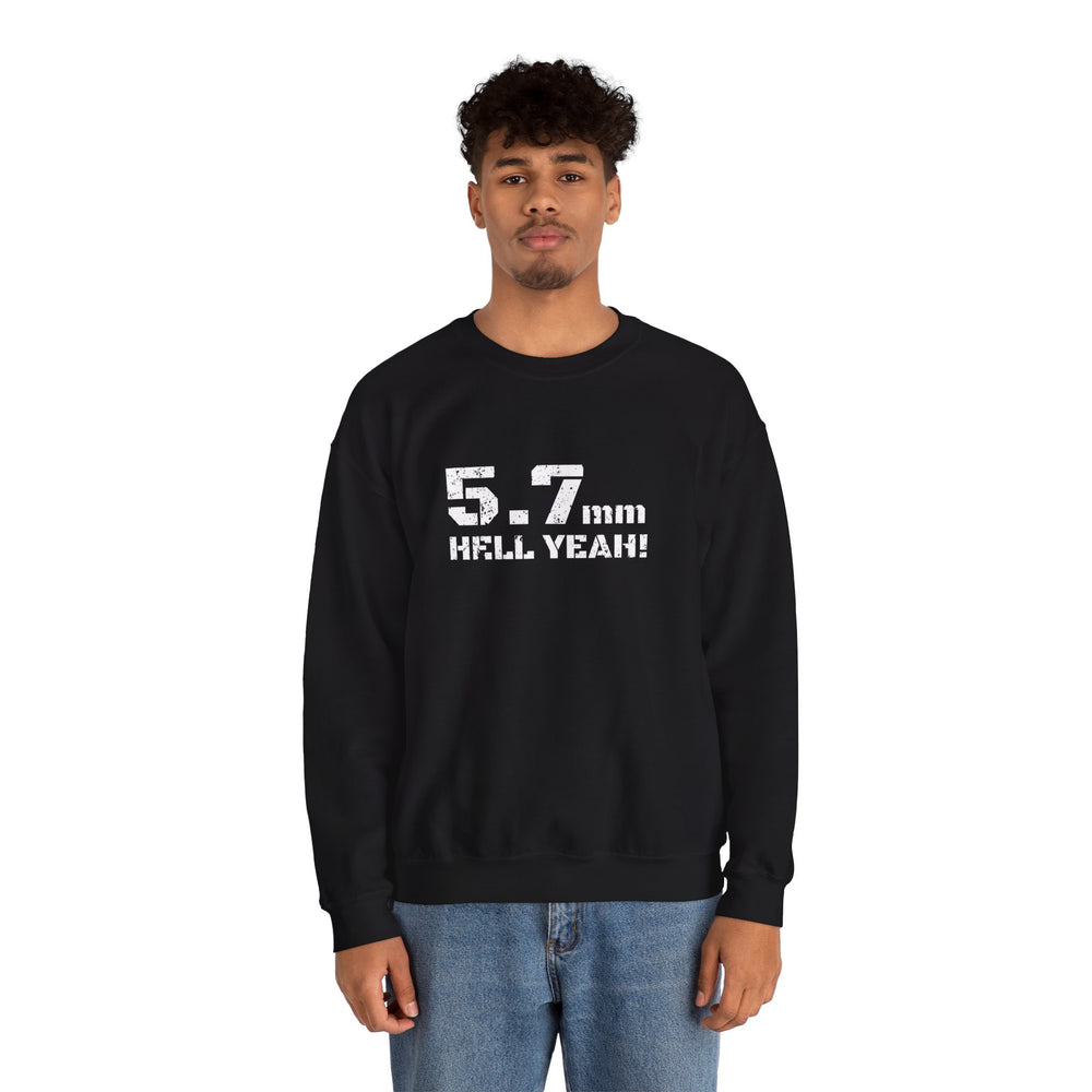 5.7 MM HELL YEAH! SWEATSHIRT