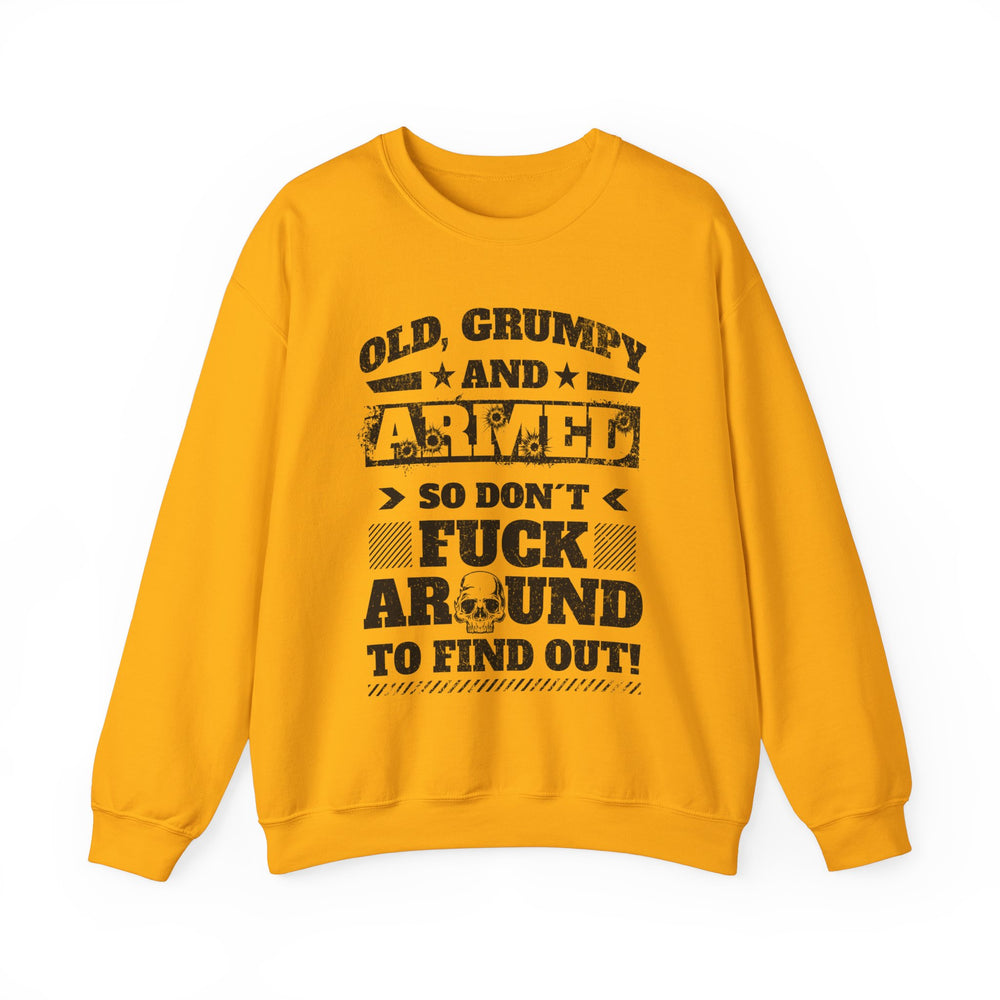 OLD, GRUMPY AND ARMED SWEATSHIRT