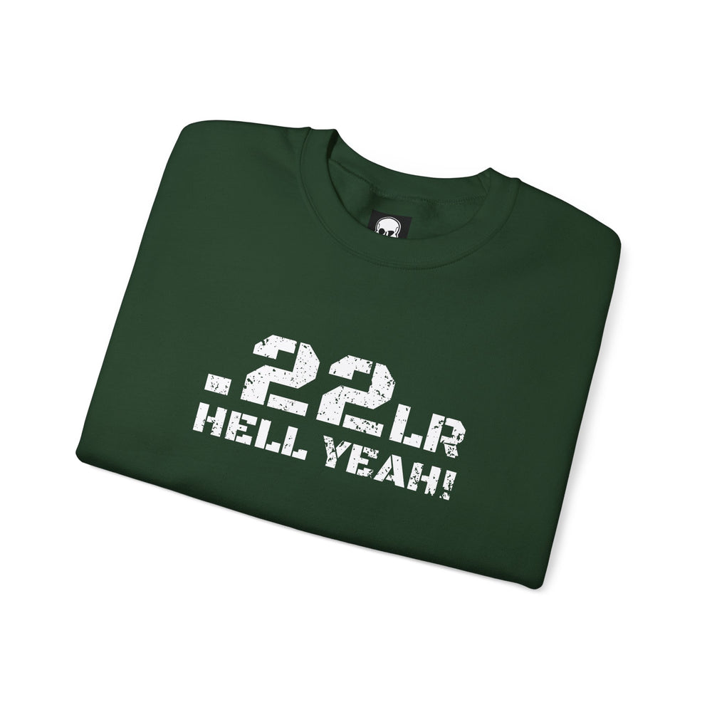 .22LR HELL YEAH! SWEATSHIRT