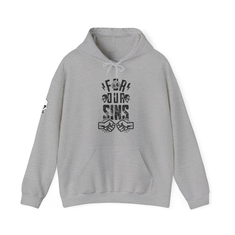 FOR OUR SINS HOODIE