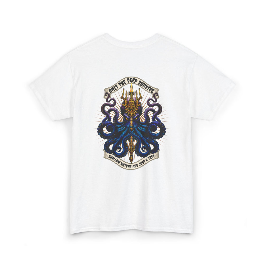 ONLY THE DEEP SURVIVE T SHIRT