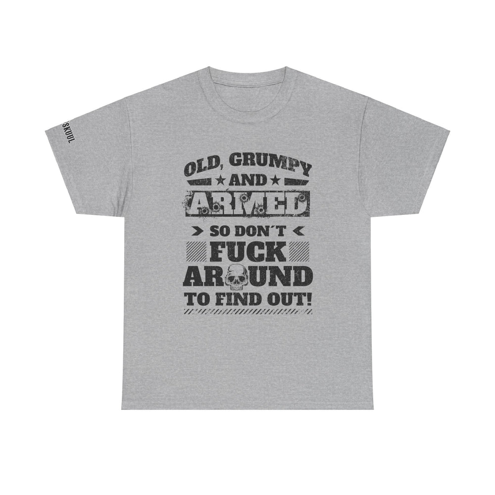 OLD, GRUMPY AND ARMED T SHIRT