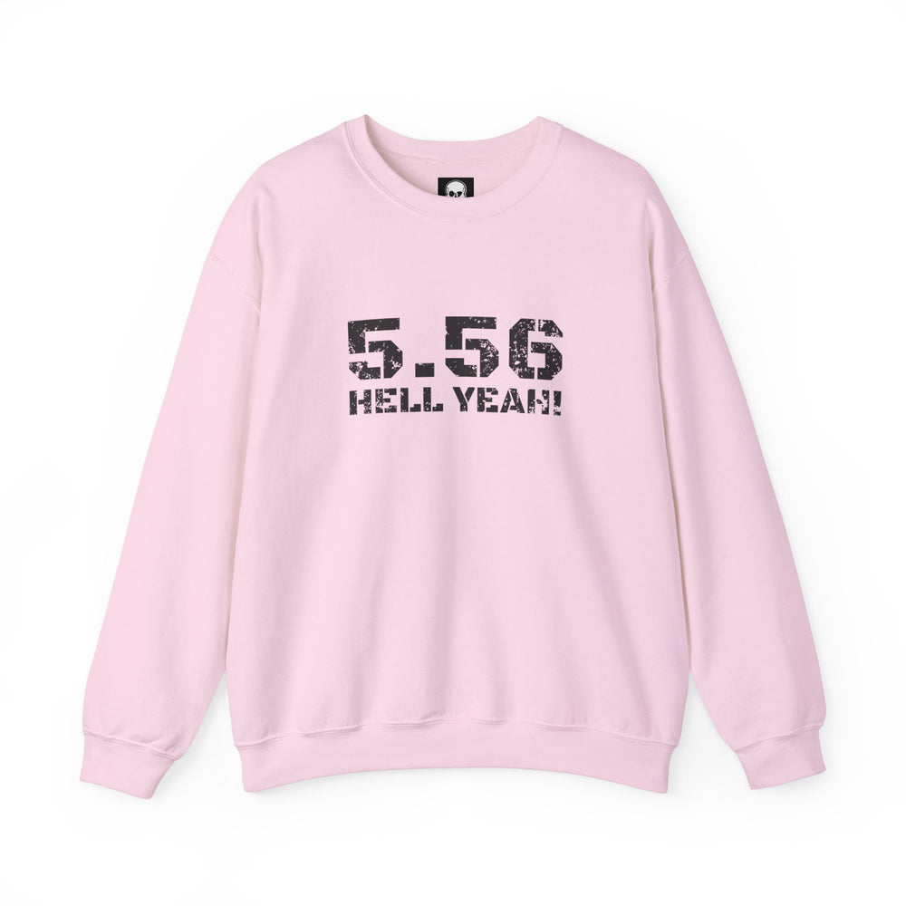 5.56 MM HELL YEAH! SWEATSHIRT