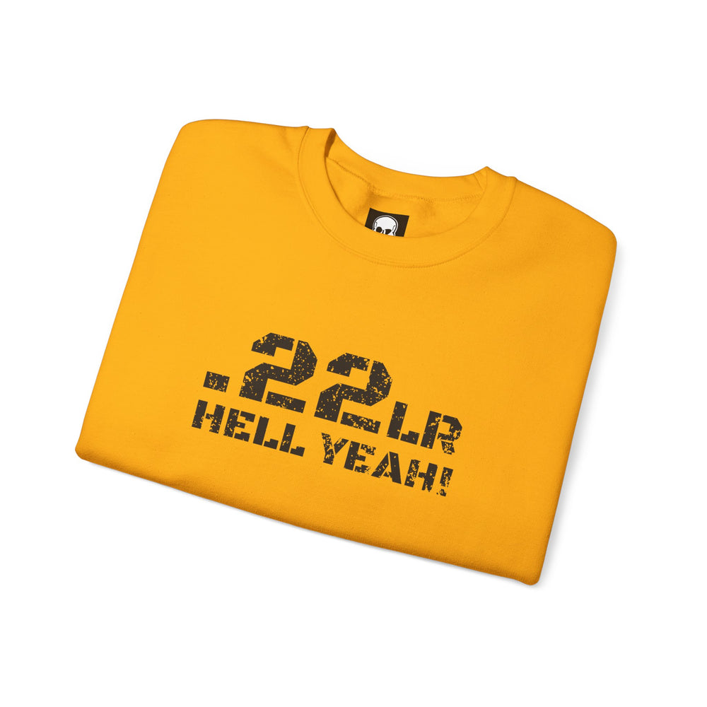 .22LR HELL YEAH! SWEATSHIRT