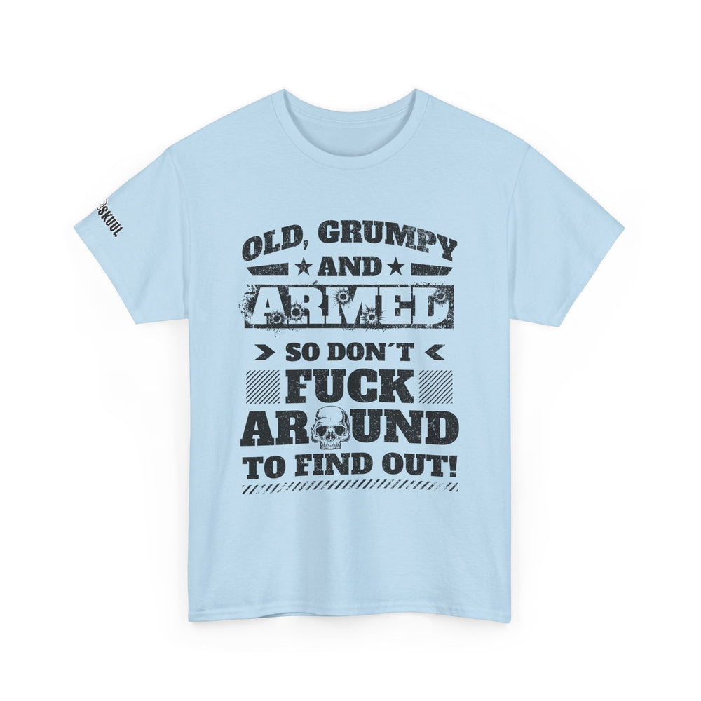 OLD, GRUMPY AND ARMED T SHIRT