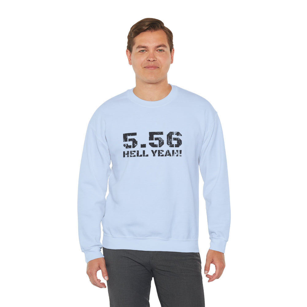 5.56 MM HELL YEAH! SWEATSHIRT