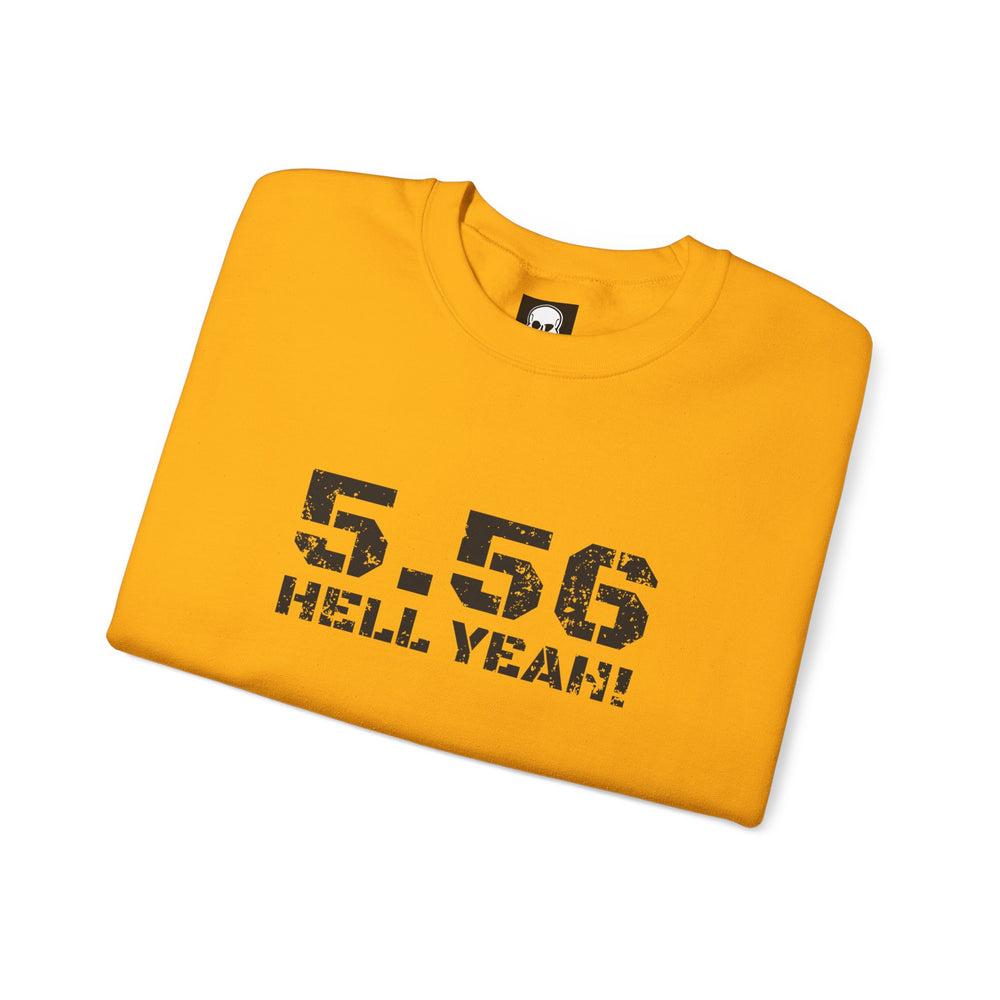 5.56 MM HELL YEAH! SWEATSHIRT