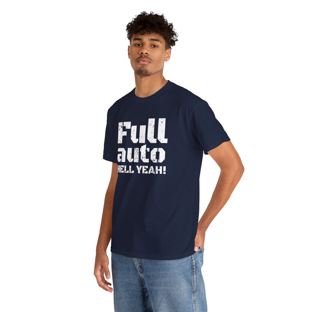 FULL AUTO HELL YEAH! T SHIRT