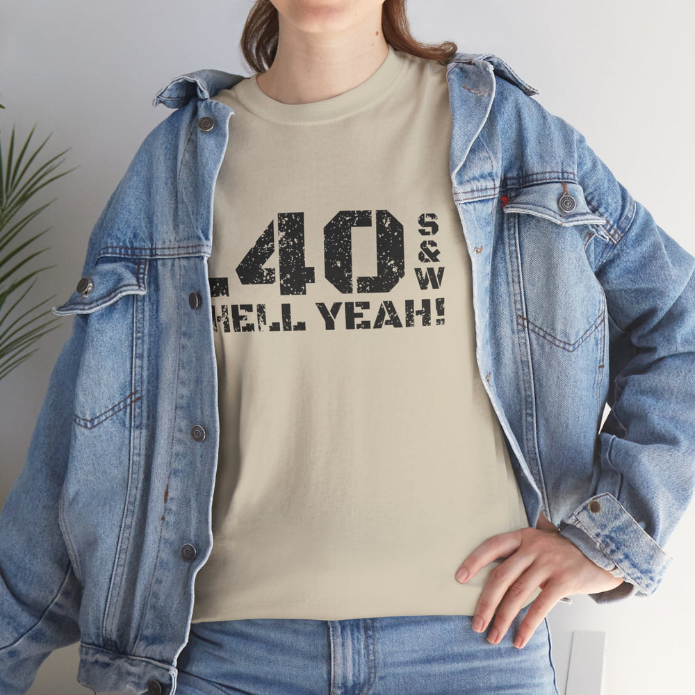 .40 S&W HELL YEAH! T SHIRT