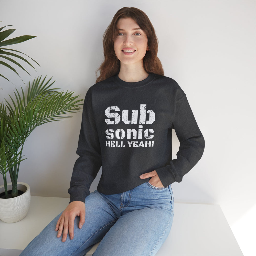 SUB SONIC HELL YEAH! SWEATSHIRT