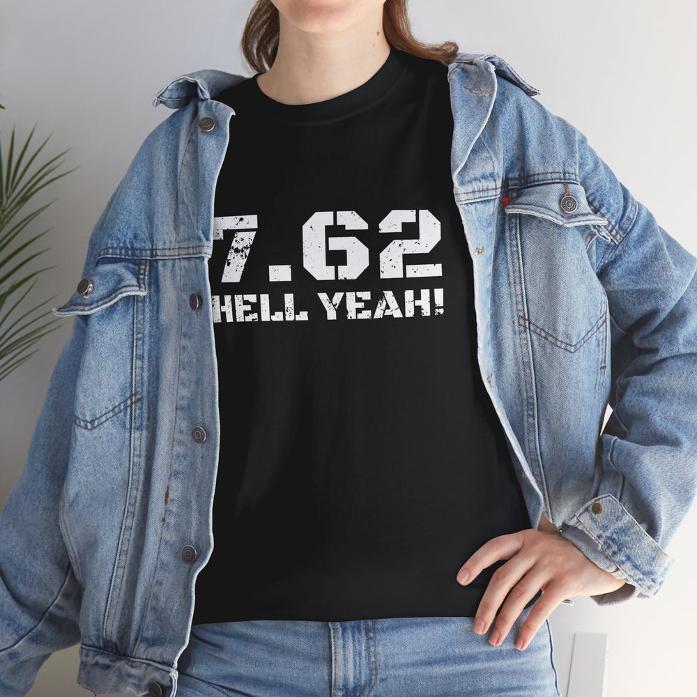 7.62 MM HELL YEAH! T SHIRT