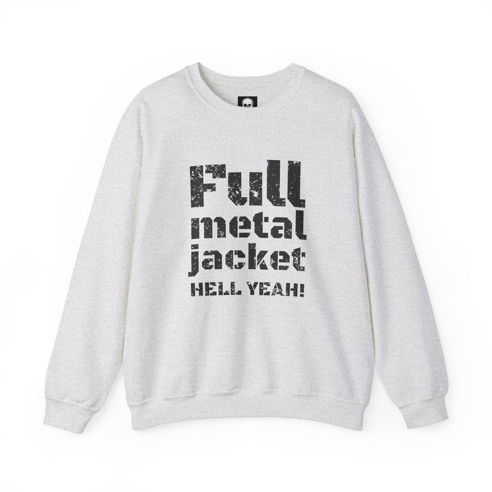 FULL METAL JACKET HELL YEAH! SWEATSHIRT