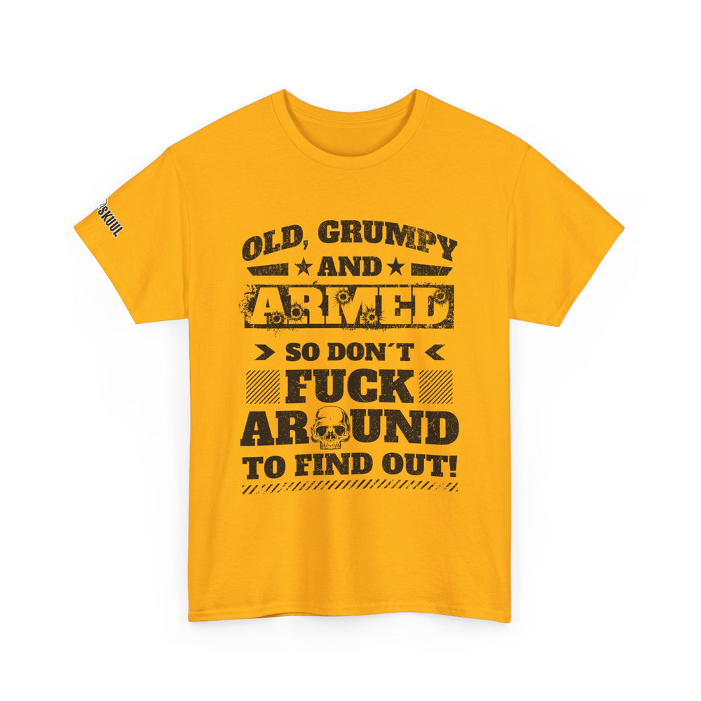 OLD, GRUMPY AND ARMED T SHIRT