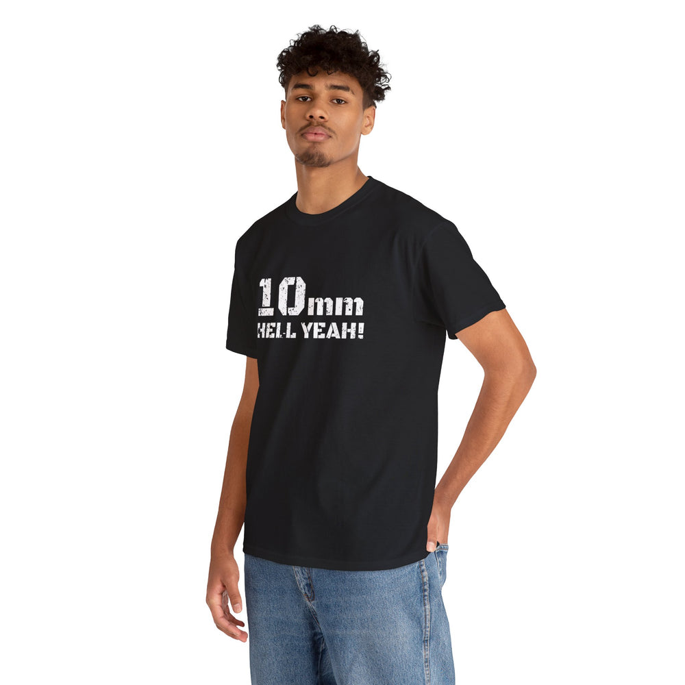 10 MM HELL YEAH! T SHIRT