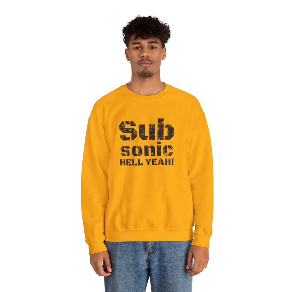 SUB SONIC HELL YEAH! SWEATSHIRT