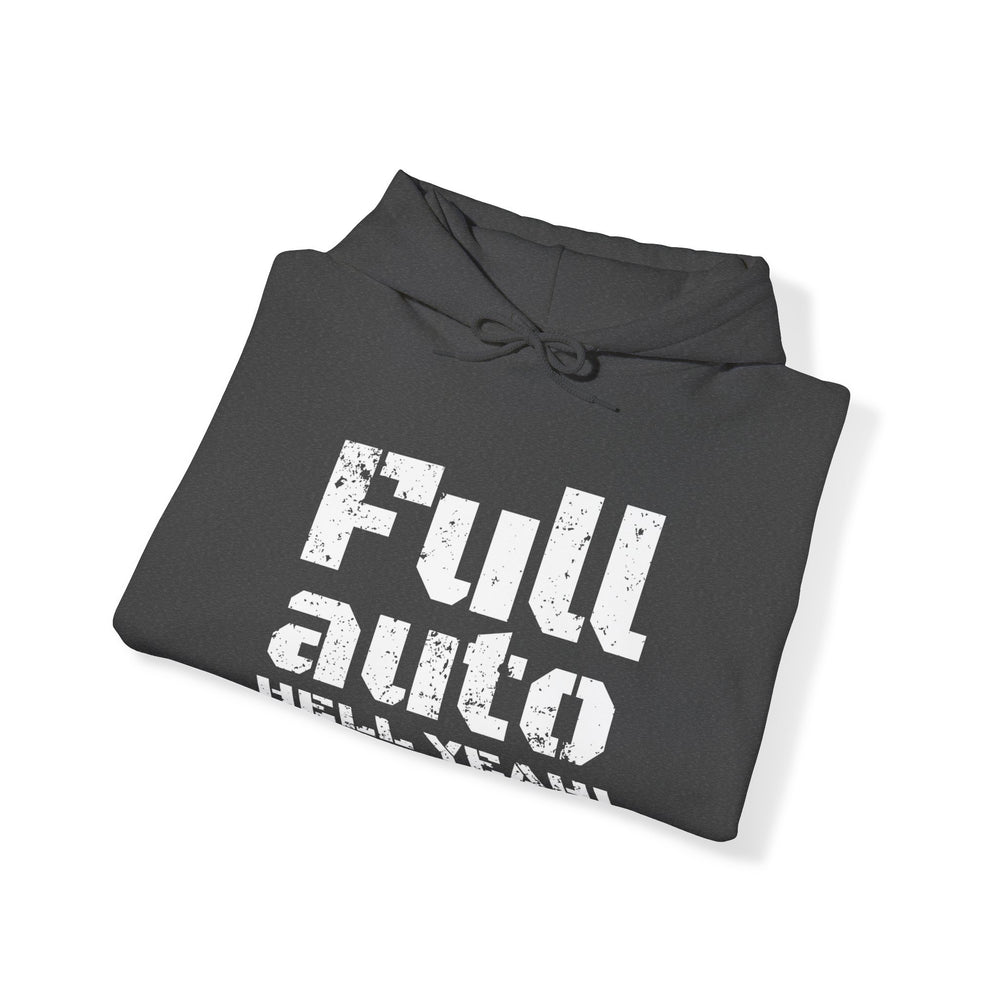 FULL AUTO HELL YEAH! HOODIE