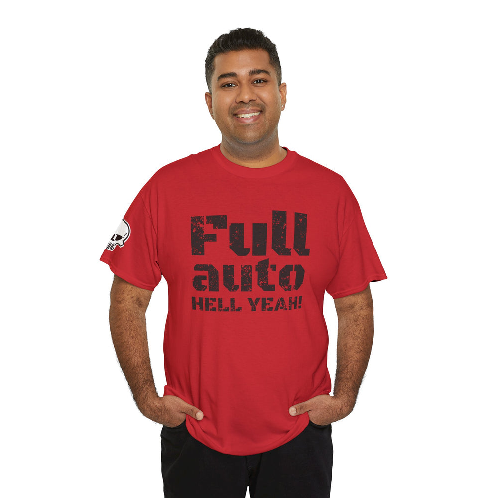 FULL AUTO HELL YEAH! T SHIRT