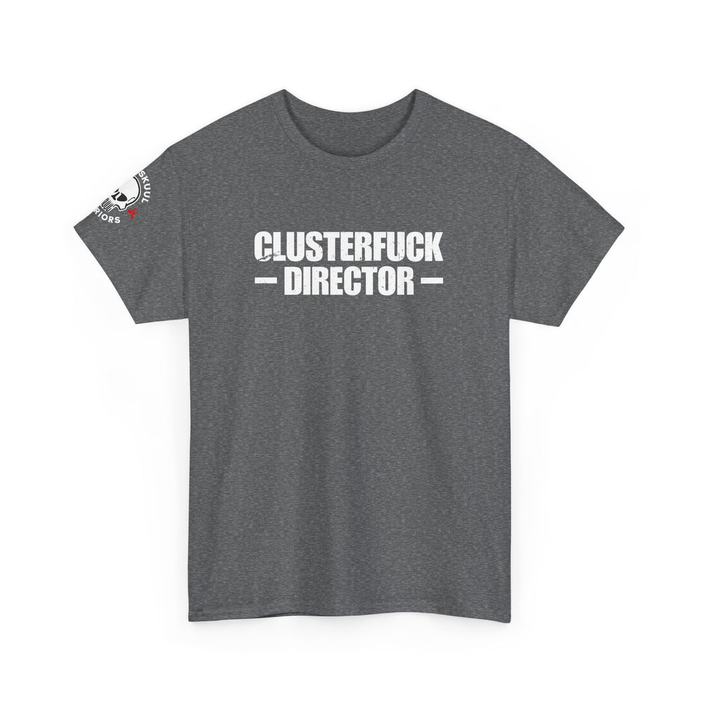 CLUSTERFUCK DIRECTOR T SHIRT
