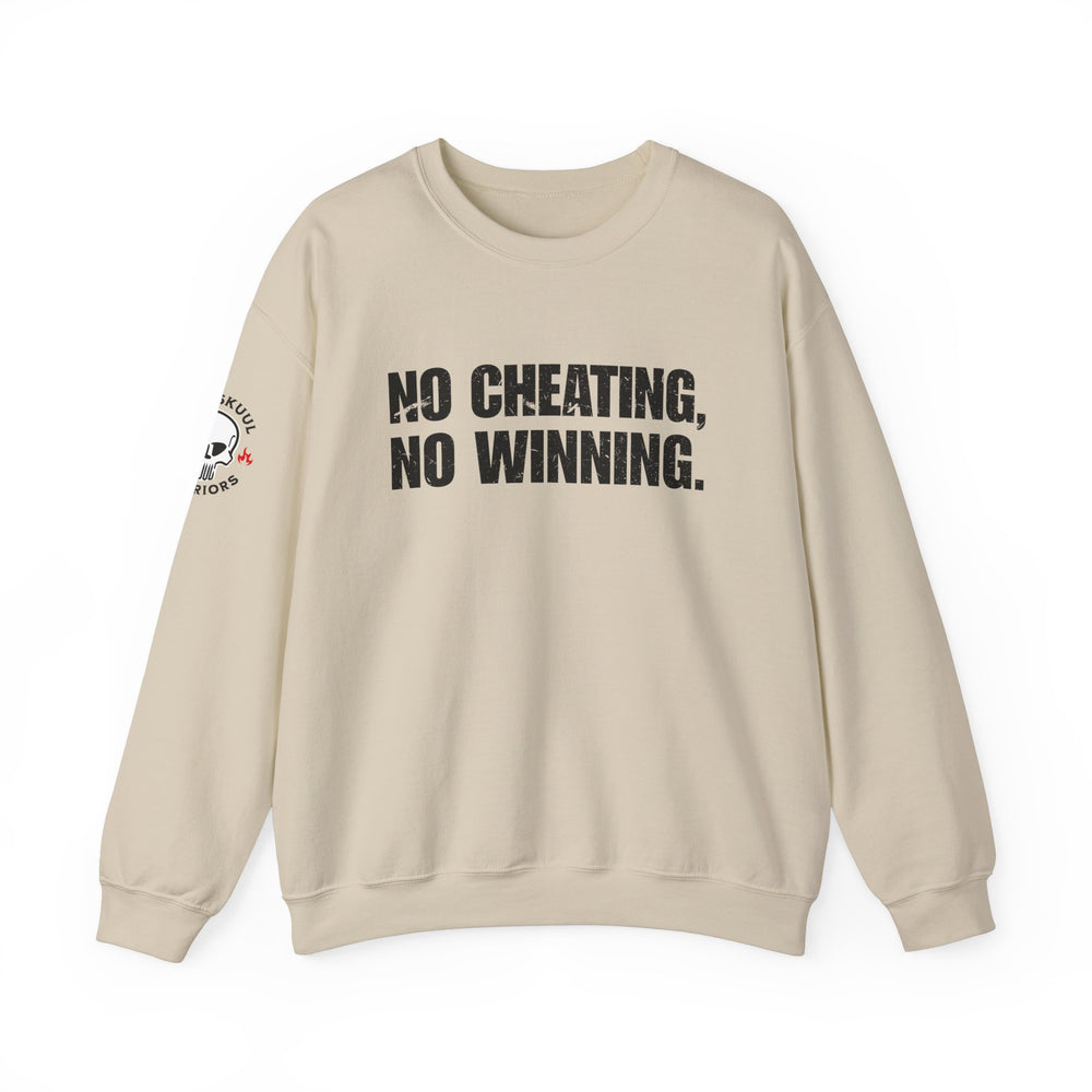 NO CHEATING, NO WINNING SWEATSHIRT