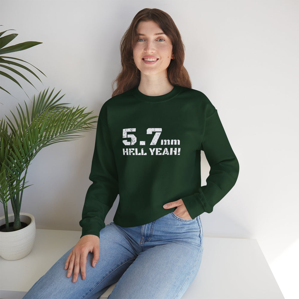 5.7 MM HELL YEAH! SWEATSHIRT