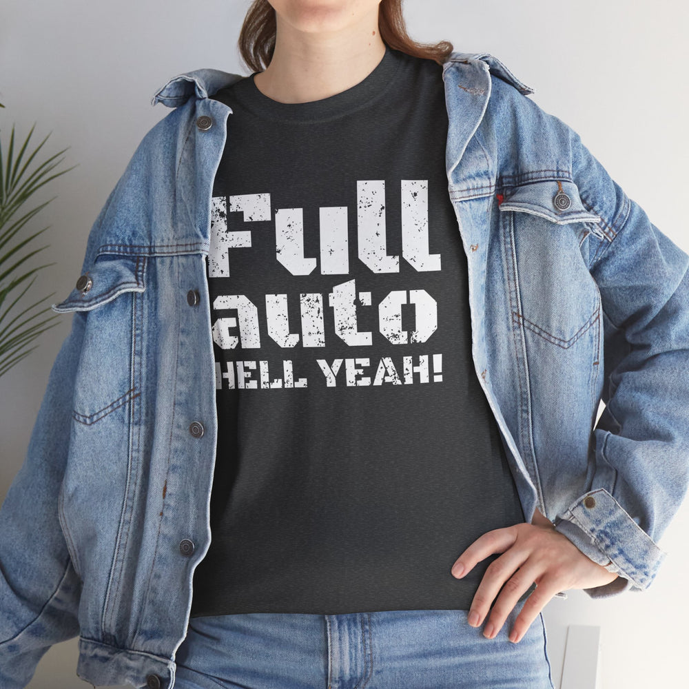FULL AUTO HELL YEAH! T SHIRT