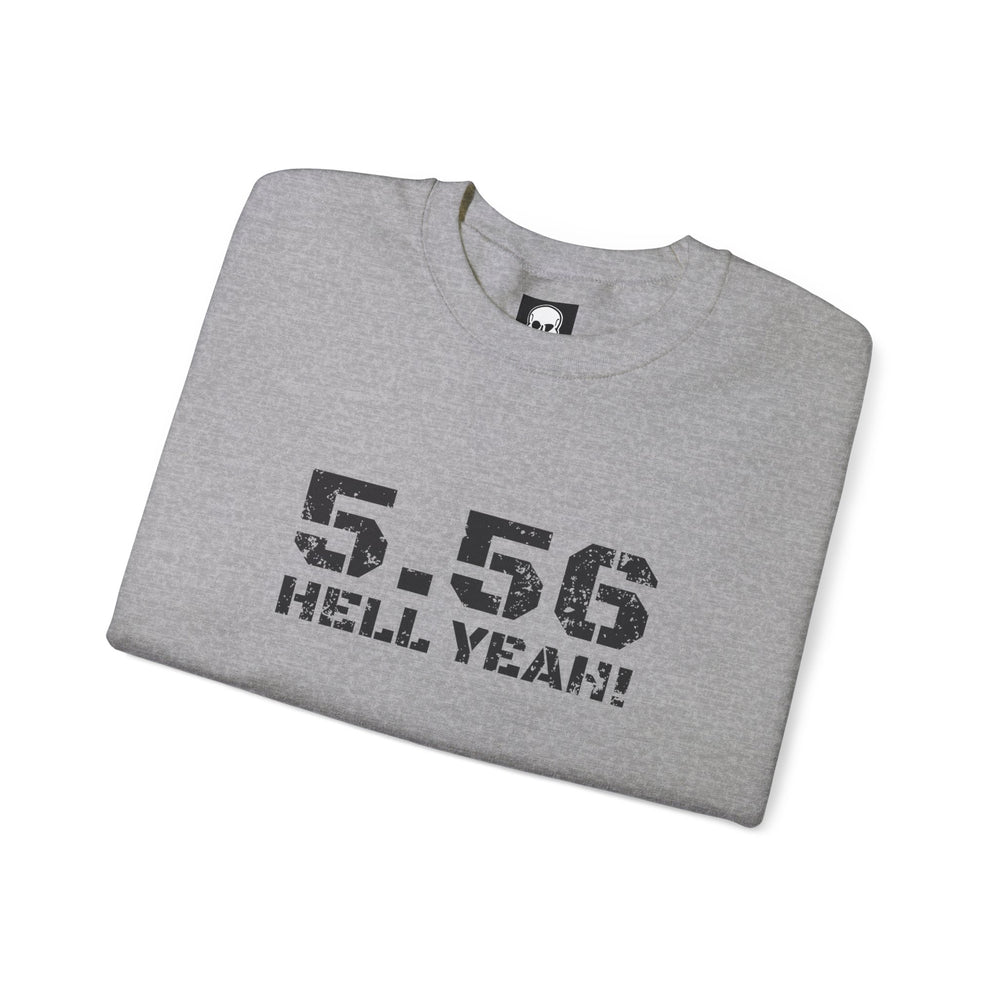 5.56 MM HELL YEAH! SWEATSHIRT