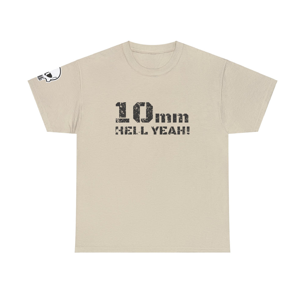 10 MM HELL YEAH! T SHIRT