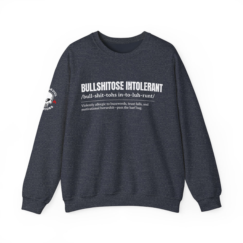 BULLSHITOSE INTOLERANT SWEATSHIRT