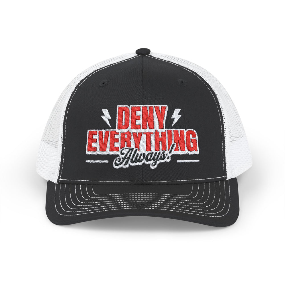 DENY EVERYTHING TRUCKER HAT