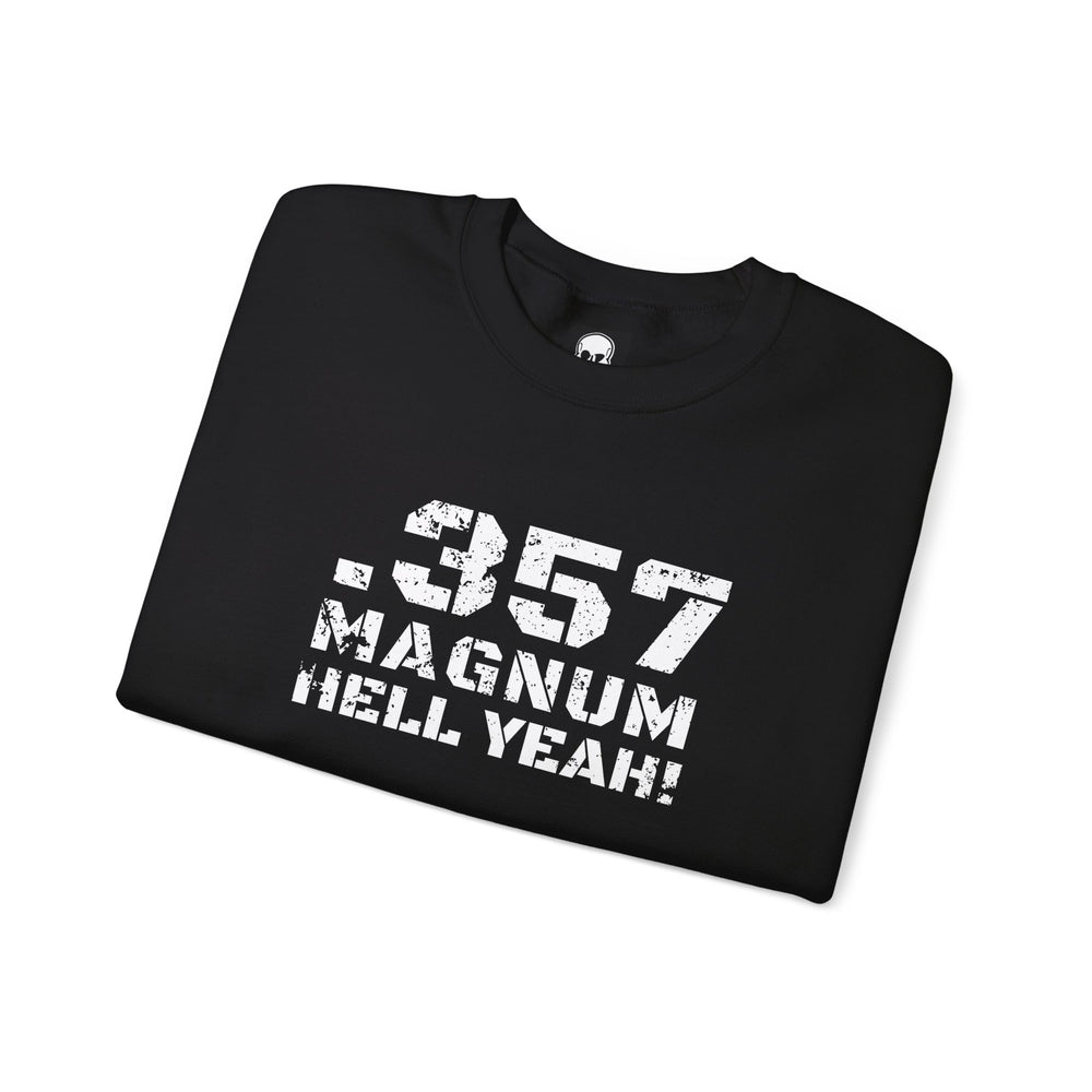 .357 MAGNUM HELL YEAH! SWEATSHIRT