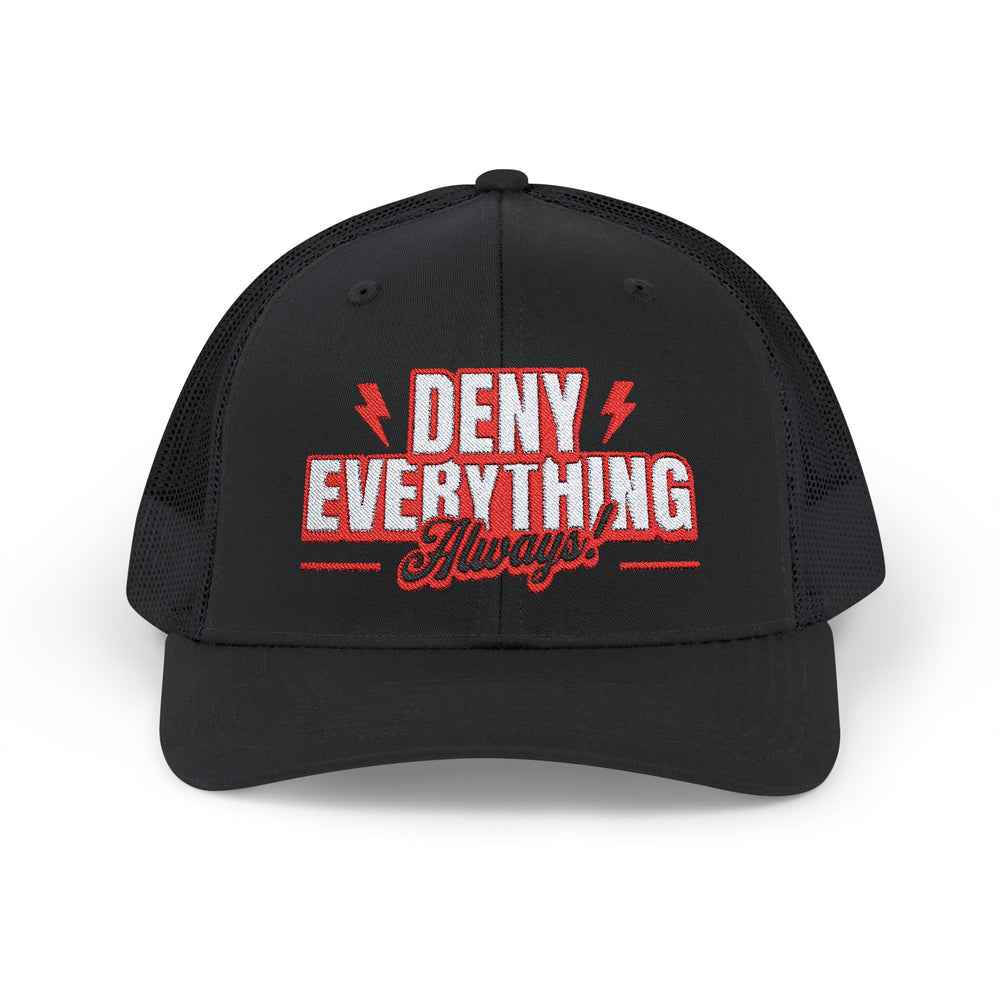 DENY EVERYTHING TRUCKER HAT