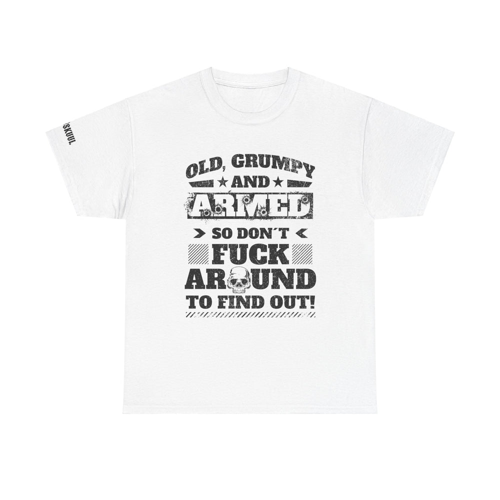 OLD, GRUMPY AND ARMED T SHIRT