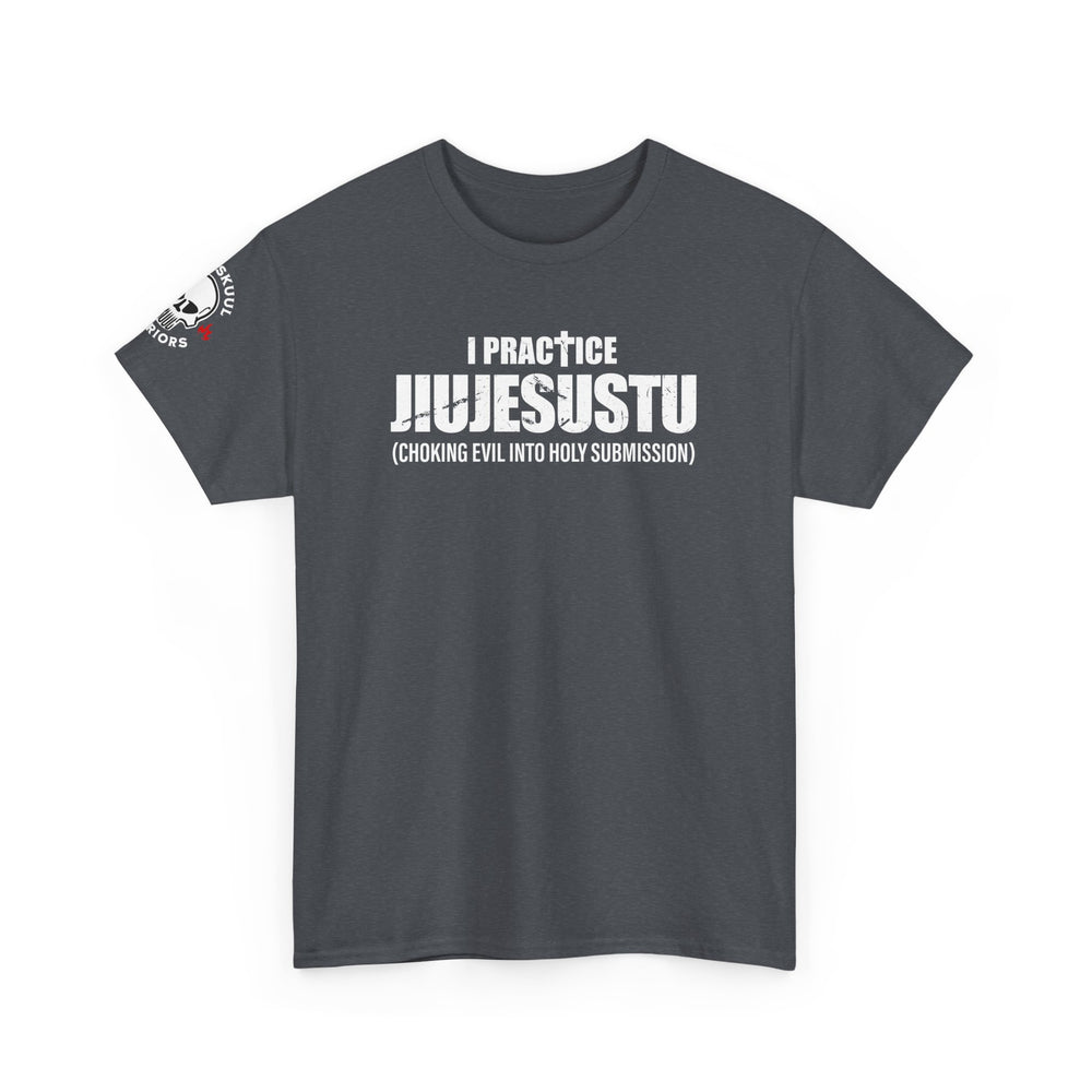 I PRACTICE JIUJESUSTU T SHIRT