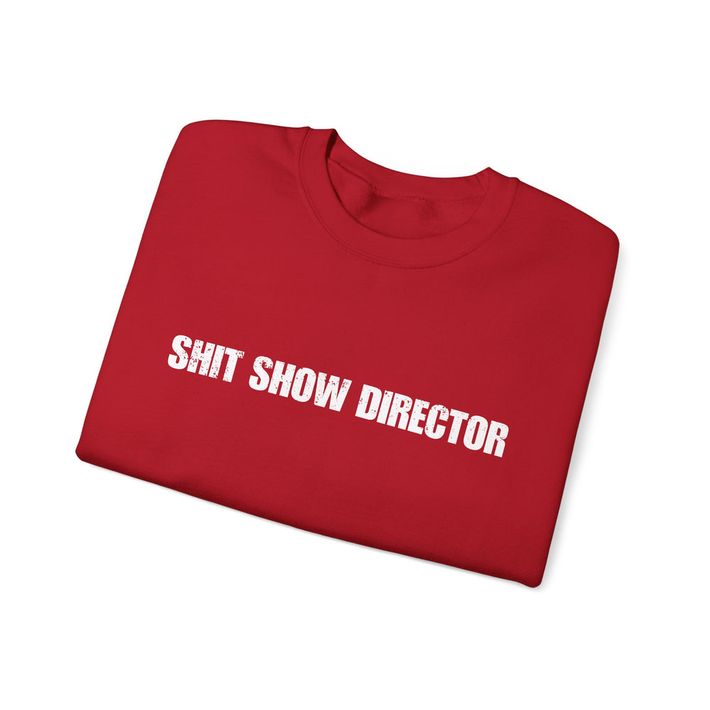 SHIT SHOW DIRECTOR SWEATSHIRT