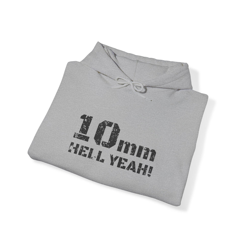 10 MM HELL YEAH! HOODIE