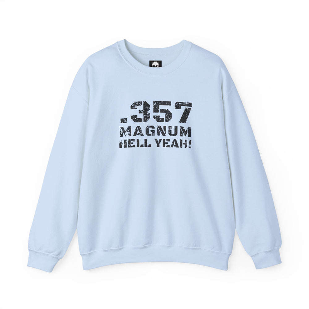 .357 MAGNUM HELL YEAH! SWEATSHIRT