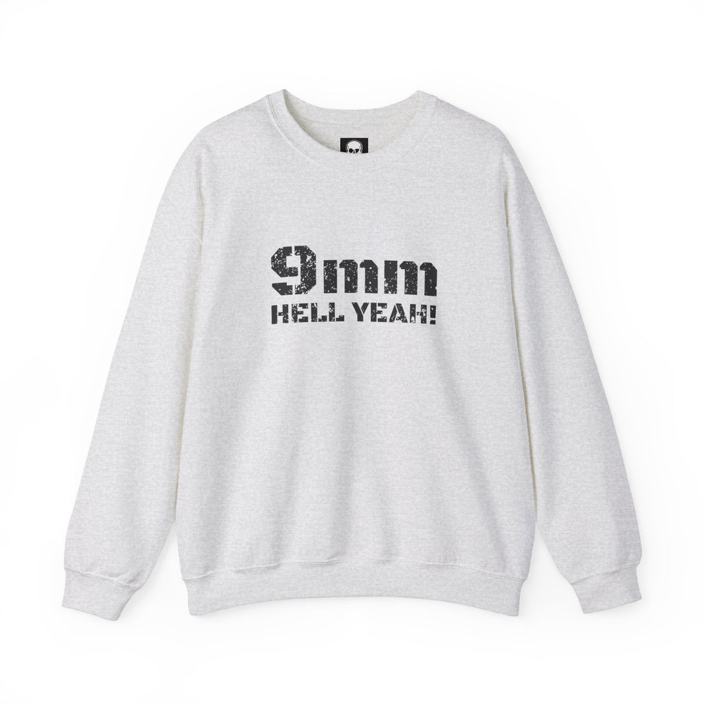 9 MM HELL YEAH! SWEATSHIRT