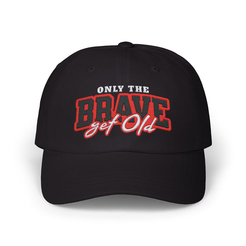 ONLY THE BRAVE GROW OLD DAD CAP