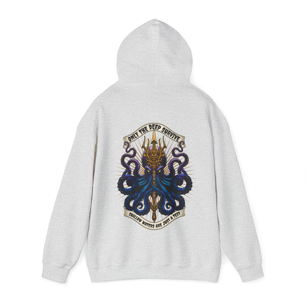 ONLY THE DEEP SURVIVE HOODIE